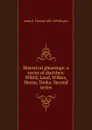 Historical gleanings; a series of sketches: Wiklif, Laud, Wilkes, Horne, Tooke. Second series - James E. Thorold 1823-1890 Rogers