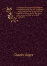 A collation of the principal English translation of the Sacred Scriptures .: with an historical account of the English versions, and of the more . with memoirs of the principal translation - Charles Roger