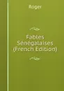 Fables Senegalaises (French Edition) - Roger