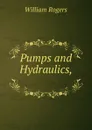 Pumps and Hydraulics, . - William Rogers