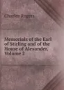 Memorials of the Earl of Stirling and of the House of Alexander, Volume 2 - Charles Rogers