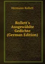 Rollett.s Ausgewahlte Gedichte (German Edition) - Hermann Rollett