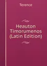 Heauton Timorumenos (Latin Edition) - Terence