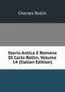 Storia Antica E Romana Di Carlo Rollin, Volume 14 (Italian Edition) - Charles Rollin
