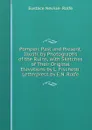 Pompeii, Past and Present, Illustr. by Photographs of the Ruins, with Sketches of Their Original Elevations by L. Fischetti. Letterpress by E.N. Rolfe - Eustace Neville- Rolfe