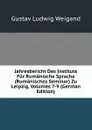 Jahresbericht Des Instituts Fur Rumanische Sprache (Rumanisches Seminar) Zu Leipzig, Volumes 7-9 (German Edition) - Gustav Ludwig Weigand