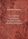 La Critica Letteraria in Aulo Cellio (Italian Edition) - Benedetto Romano