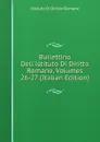 Bullettino Dell.istituto Di Diritto Romano, Volumes 26-27 (Italian Edition) - Istituto di diritto romano