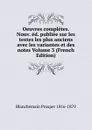 Oeuvres completes. Nouv. ed. publiee sur les textes les plus anciens avec les variantes et des notes Volume 3 (French Edition) - Blanchemain Prosper 1816-1879