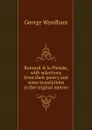 Ronsard . la Pleiade, with selections from their poetry and some translations in the original metres - George Wyndham