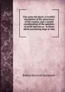 Five acres too much: a truthful elucidation of the attractions of the country, and a careful consideration of the question of profit and loss as . to those about purchasing large or sma - Robert Barnwell Roosevelt