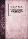 Addenda to the Bibliotheca americana, a catalogue of American publications, (reprints and original works,) from May, 1855, to March, 1858 - Orville A. 1803-1861 Roorbach