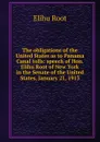 The obligations of the United States as to Panama Canal tolls: speech of Hon. Elihu Root of New York in the Senate of the United States, January 21, 1913 - Elihu Root
