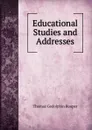 Educational Studies and Addresses - Thomas Godolphin Rooper