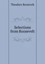 Selections from Roosevelt - Theodore Roosevelt