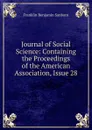 Journal of Social Science: Containing the Proceedings of the American Association, Issue 28 - F. B. Sanborn