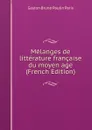 Melanges de litterature francaise du moyen age (French Edition) - Gaston Bruno Paulin Paris