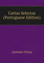 Cartas Selectas (Portuguese Edition) - António Vieira
