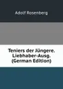 Teniers der Jungere. Liebhaber-Ausg. (German Edition) - Adolf Rosenberg