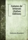Galateo de. letterati (Italian Edition) - Antonio Rosmini-Serbati