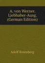 A. von Werner. Liebhaber-Ausg. (German Edition) - Adolf Rosenberg