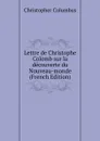 Lettre de Christophe Colomb sur la decouverte du Nouveau-monde (French Edition) - Christopher Columbus
