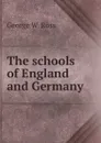 The schools of England and Germany - George W. Ross