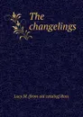 The changelings - Lucy M. [from old catalog] Ross