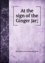 At the sign of the Ginger jar; - Ray Clarke. [from old catalog] Rose