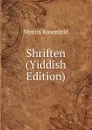 Shriften (Yiddish Edition) - Morris Rosenfeld