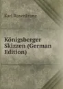 Konigsberger Skizzen (German Edition) - Karl Rosenkranz
