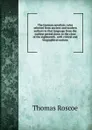 The German novelists: tales selected from ancient and modern authors in that language from the earliest period down to the close of the eighteenth . with critical and biographical notices - Thomas Roscoe