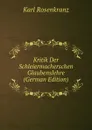 Kritik Der Schleiermacherschen Glaubenslehre (German Edition) - Karl Rosenkranz