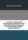 L. Landois. Lehrbuch Der Physiologie Des Menschen: Mit Besonderer Berucksichtigung Der Praktischen Medizin (German Edition) - Leonard Landois