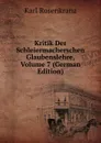 Kritik Der Schleiermacherschen Glaubenslehre, Volume 7 (German Edition) - Karl Rosenkranz