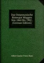 Das Ostpreussische Rittergut Muggen Von 1860 Bis 1902 . (German Edition) - Albert Gustav Franz Rose