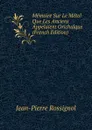 Memoire Sur Le Metal Que Les Anciens Appelaient Orichalque (French Edition) - Jean-Pierre Rossignol