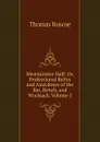 Westminster Hall: Or, Professional Relics and Anecdotes of the Bar, Bench, and Woolsack, Volume 3 - Thomas Roscoe
