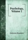 Psychology, Volume 1 - Antonio Rosmini-Serbati