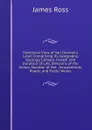 Statistical View of Van Diemen.s Land: Comprising Its Geography, Geology, Climate, Health and Duration of Life, Divisions of the Island, Number of the . Amusements, Roads, and Public Works - James Ross