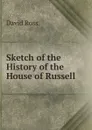 Sketch of the History of the House of Russell - David Ross