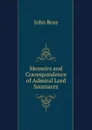 Memoirs and Correspondence of Admiral Lord Saumarez - John Ross