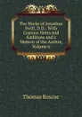 The Works of Jonathan Swift, D.D.: With Copious Notes and Additions and a Memoir of the Author, Volume 6 - Thomas Roscoe