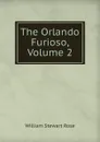 The Orlando Furioso, Volume 2 - William Stewart Rose