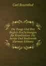 Die Zunge Und Ihre Begleit-Erscheinungen Bei Krankheiten: Fur Aerzte Und Studirende (German Edition) - Carl Rosenthal