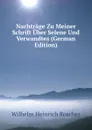 Nachtrage Zu Meiner Schrift Uber Selene Und Verwandtes (German Edition) - Wilhelm H. Roscher