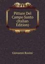Pitture Del Campo Santo (Italian Edition) - Giovanni Rosini
