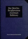 Der Reichs-Strafprozess (German Edition) - Ernst Heinrich Rosenfeld