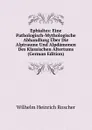 Ephialtes: Eine Pathologisch-Mythologische Abhandlung Uber Die Alptraume Und Alpdamonen Des Klassischen Altertums (German Edition) - Wilhelm H. Roscher
