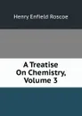 A Treatise On Chemistry, Volume 3 - Henry Enfield Roscoe